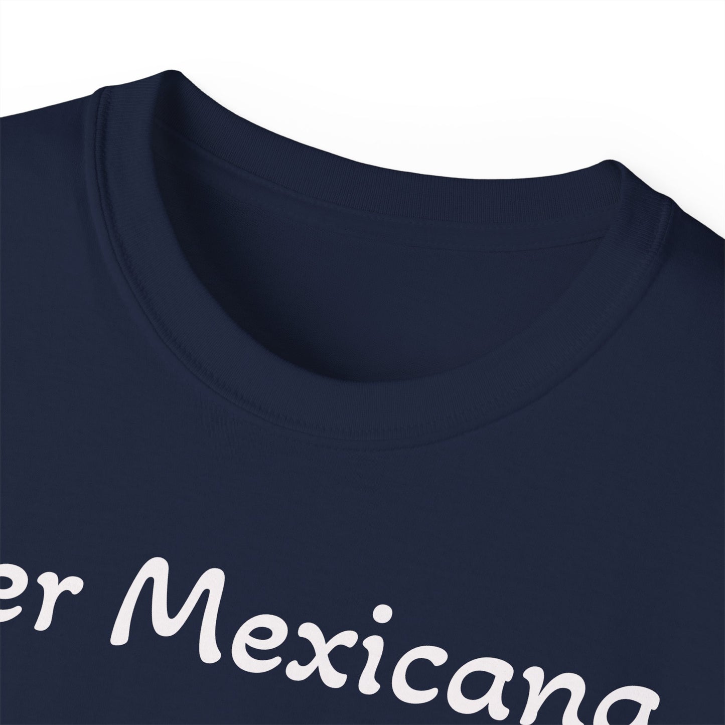 Mexicana Chido Tee - Celebrate Culture & Identity