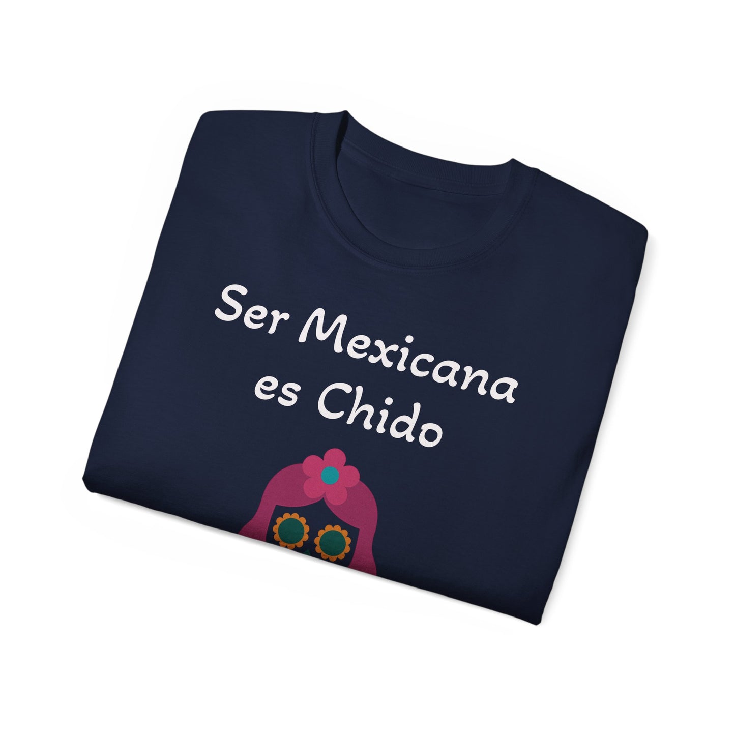 Mexicana Chido Tee - Celebrate Culture & Identity