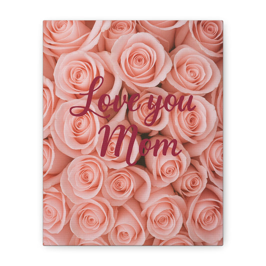 Floral Love You Mom Canvas Art - Perfect Gift for Mother's Day