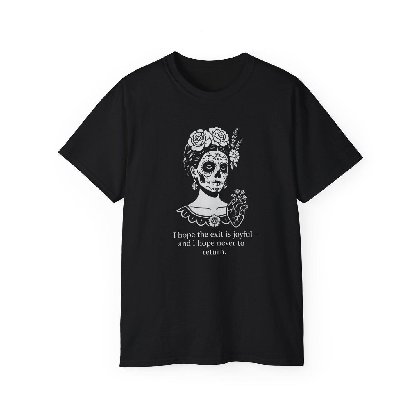 Day of the Dead Unisex Tee - Frida Kahlo Frase Floral Skulls Design
