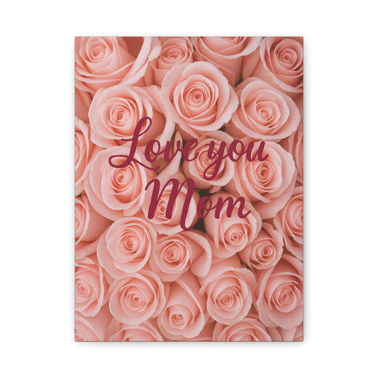 Floral Love You Mom Canvas Art - Perfect Gift for Mother's Day